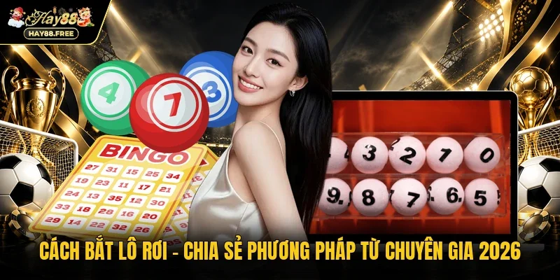 Cách bắt lô rơi