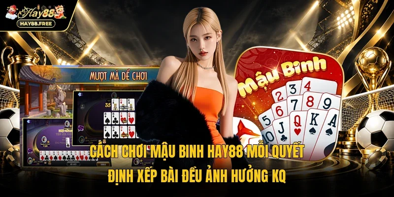 Cách chơi mậu binh Hay88