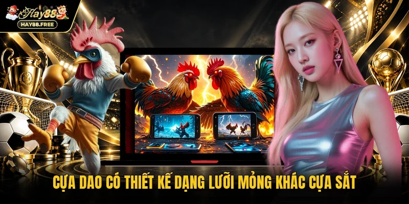 Cựa dao có thiết kế dạng lưỡi mỏng khác cựa sắt